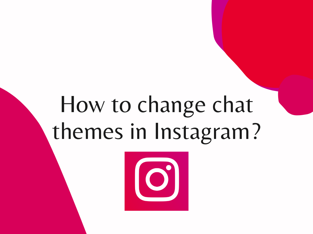 change chat themes instagram